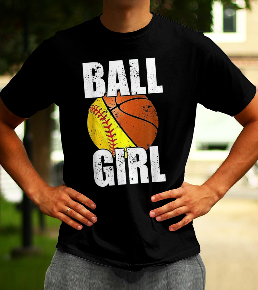 Ball Girl Funny Basketball Softball Cute Cool T-Shirt