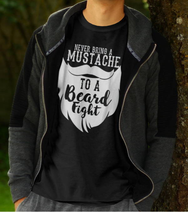 Never Bring A Mustache To A Beard Fight T-Shirt