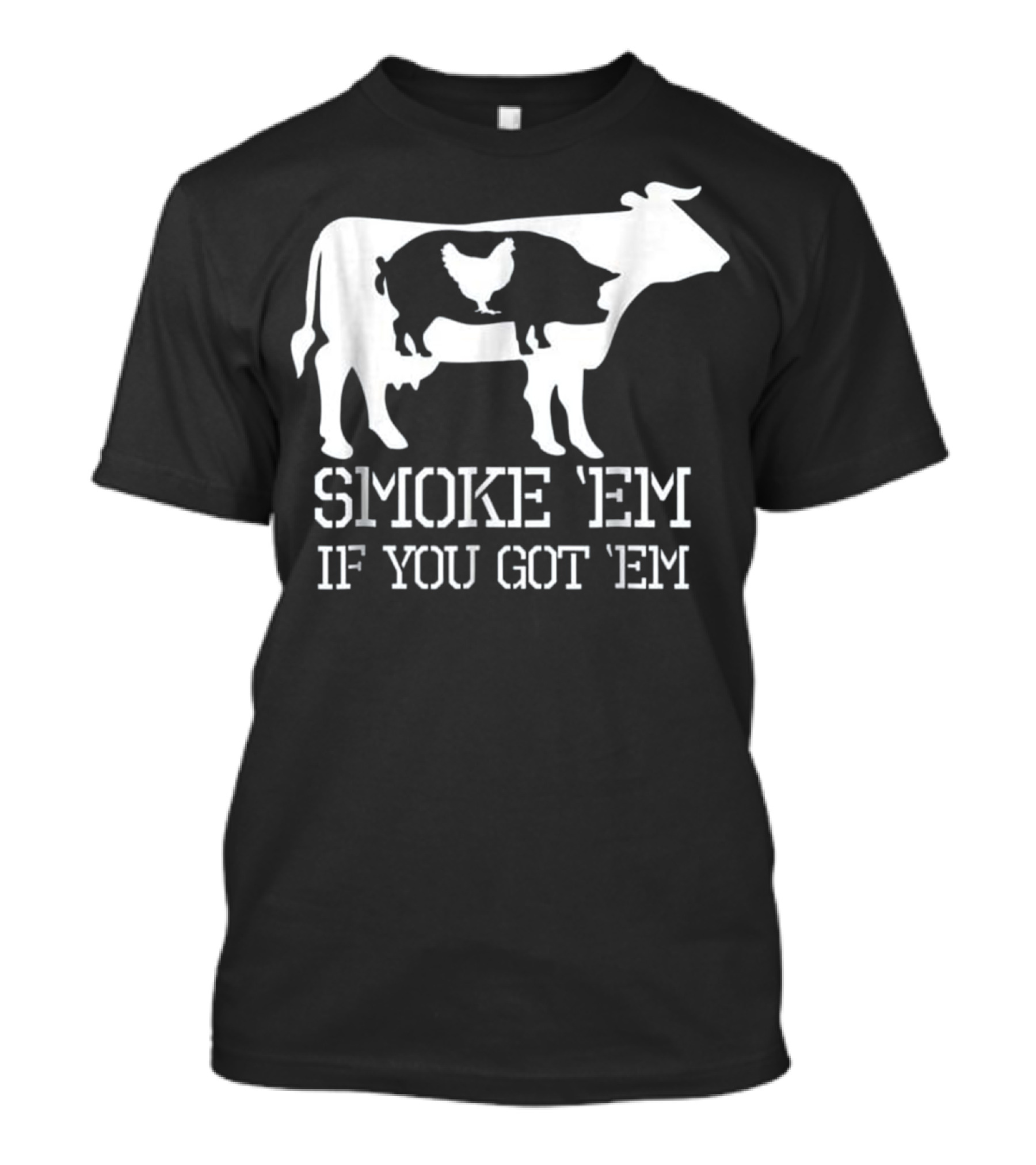 Smoke 'Em If You Got 'Em Funny BBQ Smoker Accessory Pitmaster Dad Grill T-Shirt