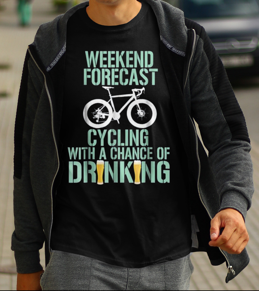 Weekend Forecast Cycling With A Chance Of Drinking Bicycle Beer Funny T-Shirt