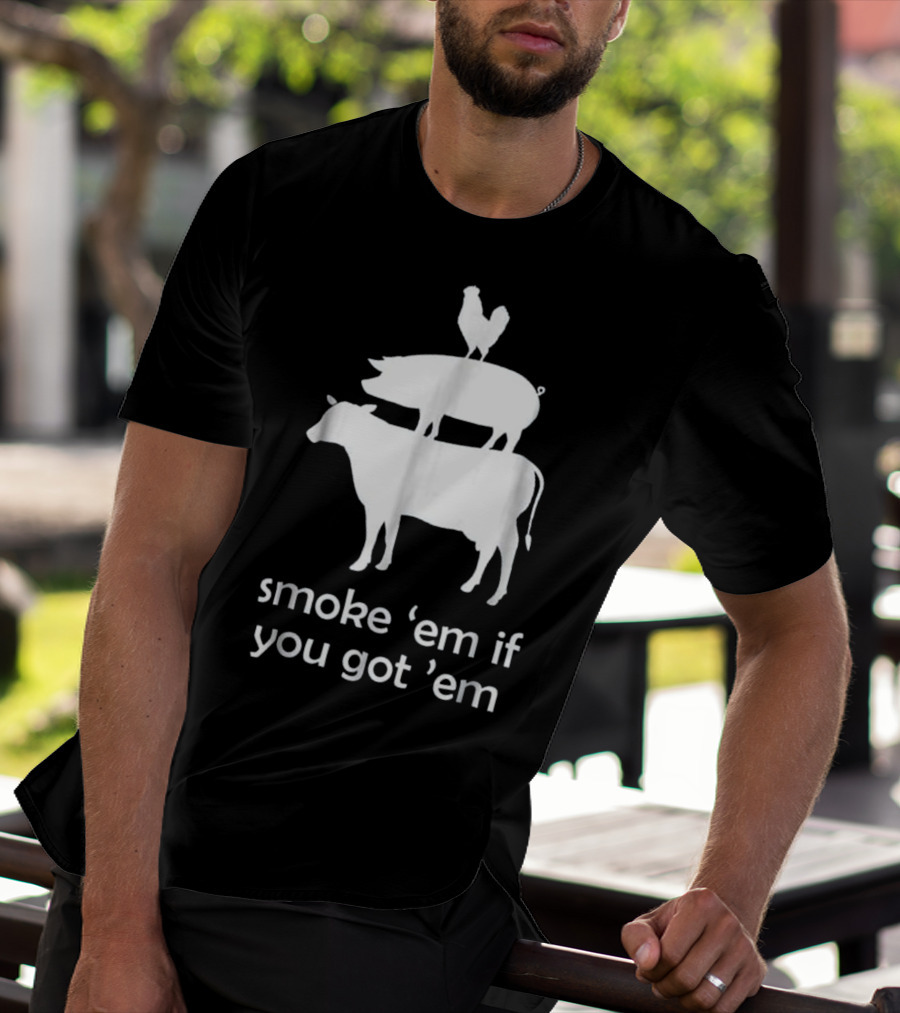 Smoke 'Em If You Got 'Em BBQ Animals Stacked T-Shirt