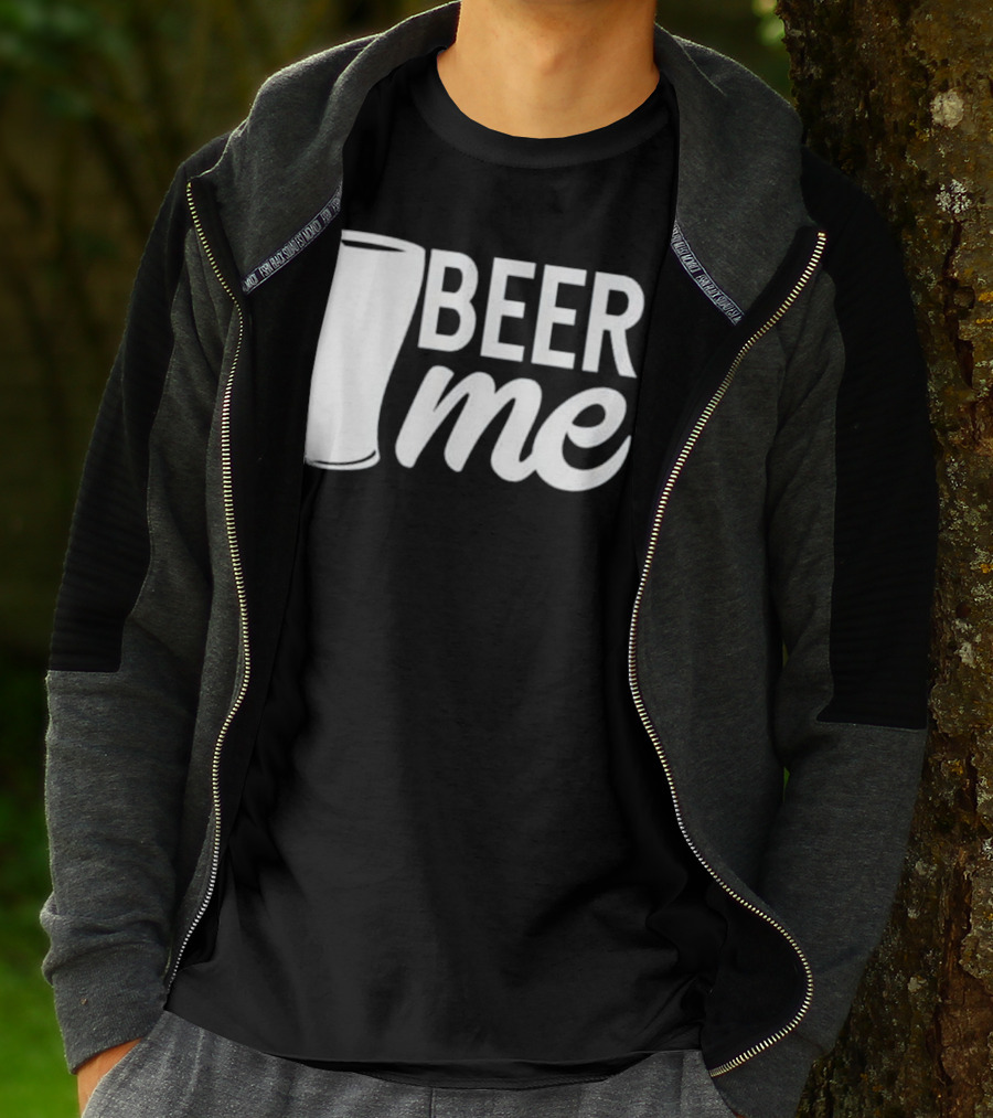 Beer Me Funny Celebrate Dad Father's Day Cheers T-Shirt