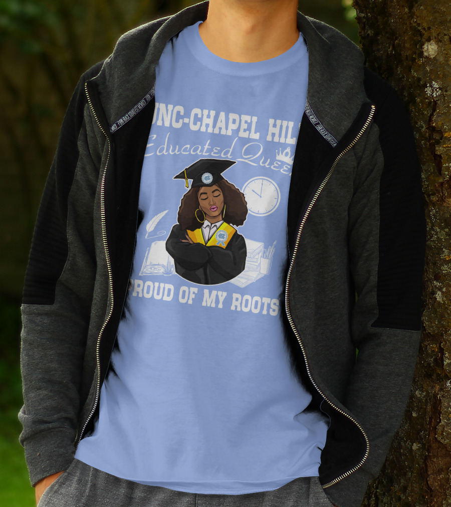 UNC-Chapel Hill Educated Queen Proud Of My Roots T-Shirt