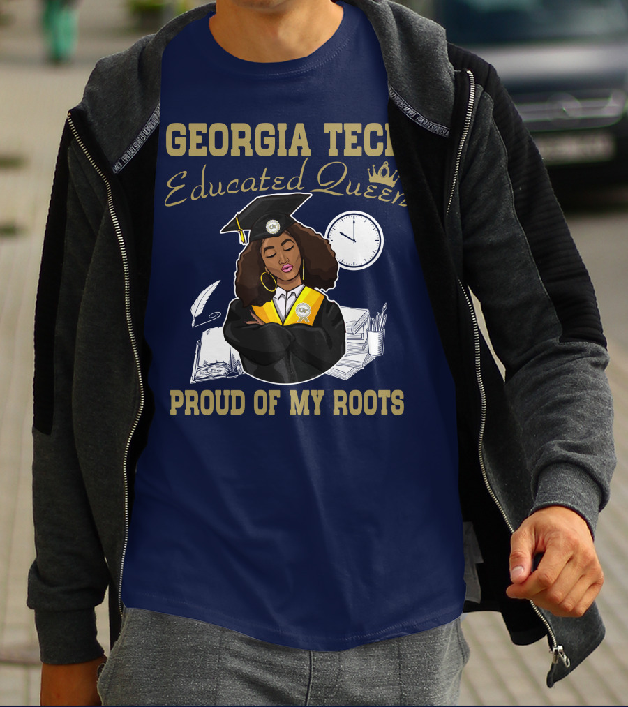 Georgia Tech Educated Queen Proud Of My Roots T-Shirt