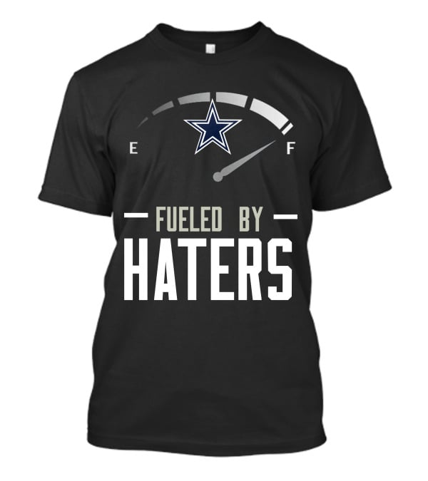 Dallas Cowboys Fueled By Haters Football Star T-Shirt