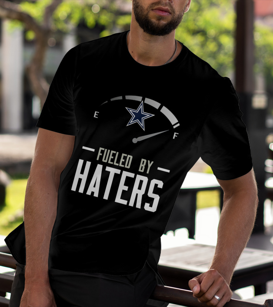 Dallas Cowboys Fueled By Haters Football Star T-Shirt