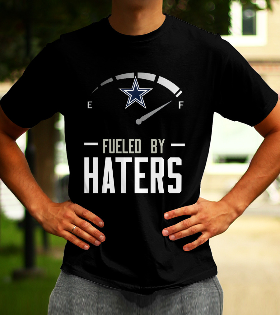 Dallas Cowboys Fueled By Haters Football Star T-Shirt