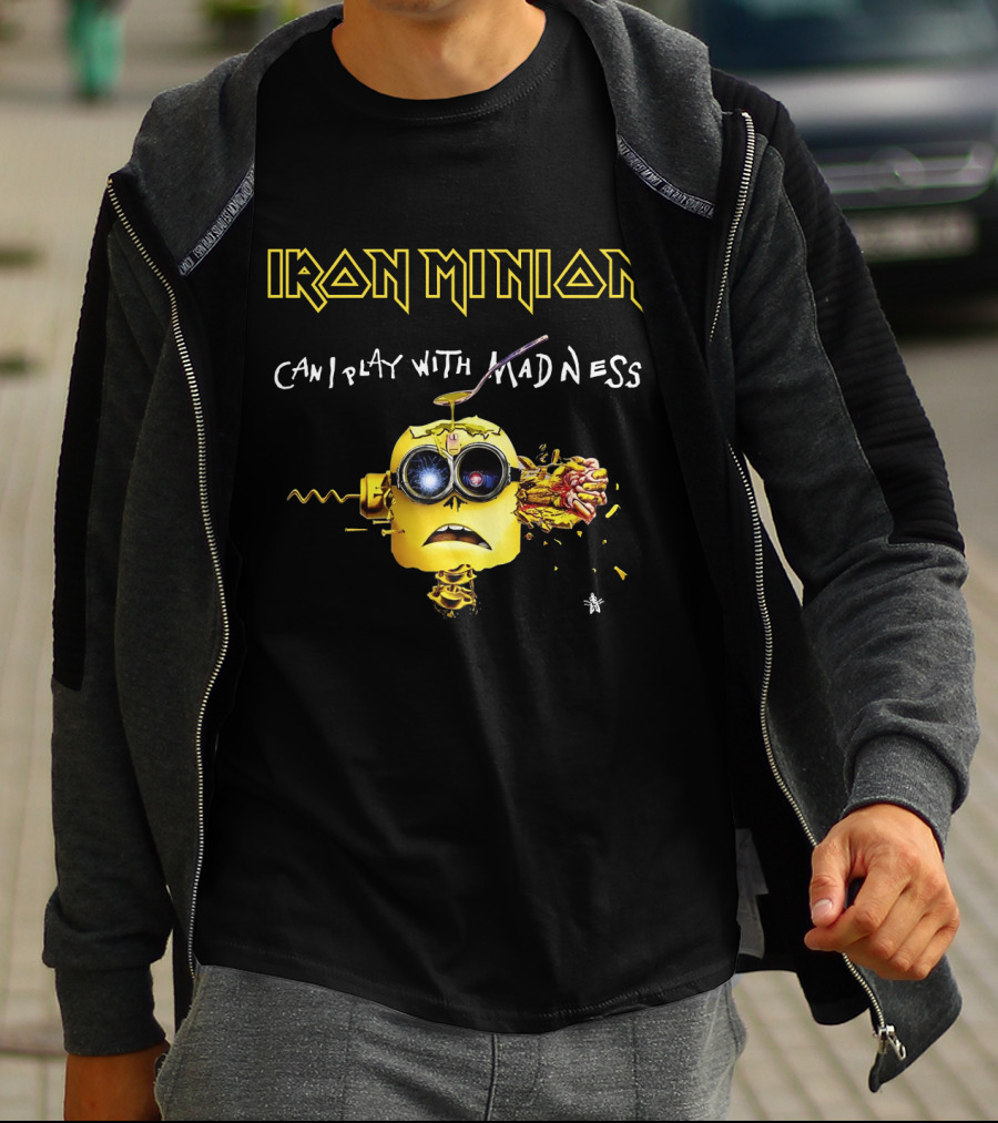 Iron Minion Can I Play With Madness T-Shirt