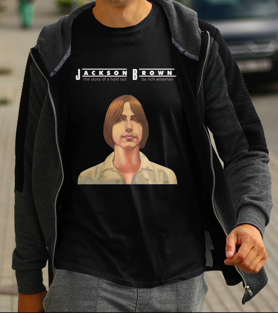 Jackson Browne The Story Of A Hold Out By Rich Wiseman T-Shirt