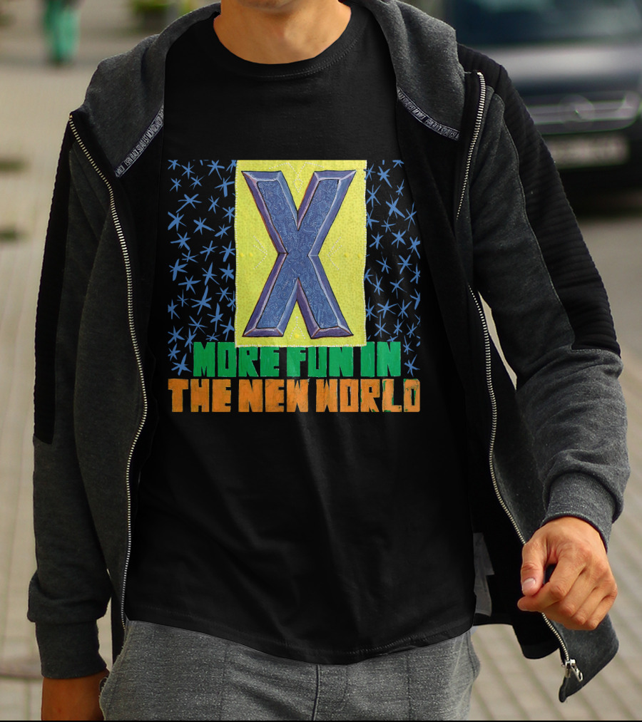 X More Fun In The New World Star T-Shirt