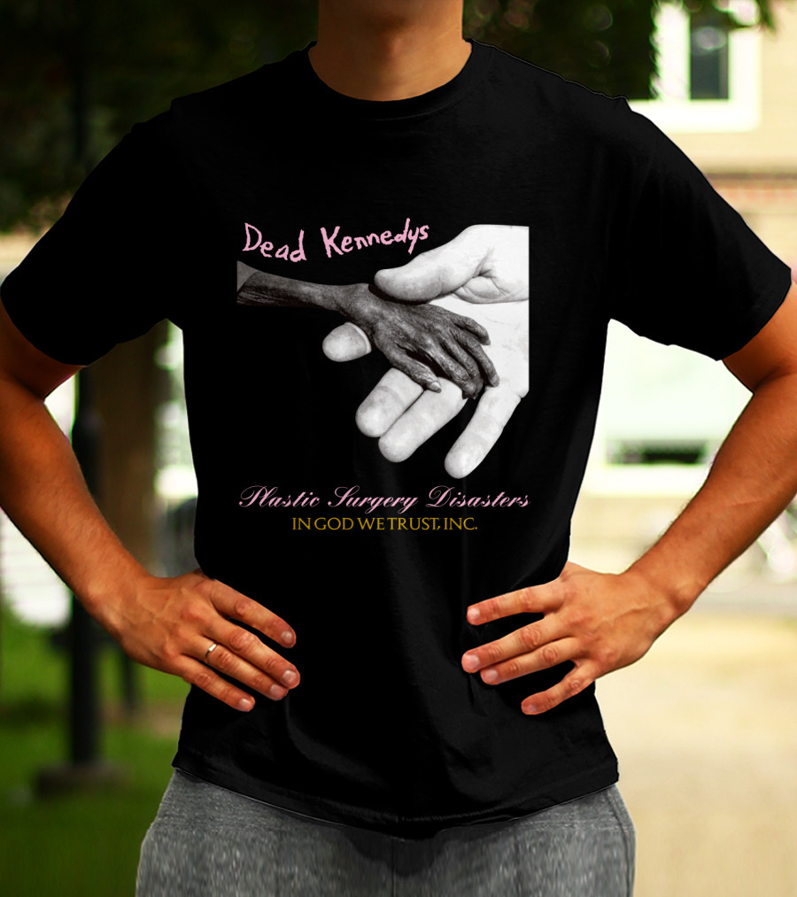 Dead Kennedys Plastic Surgery Disasters In God We Trust Inc T-Shirt