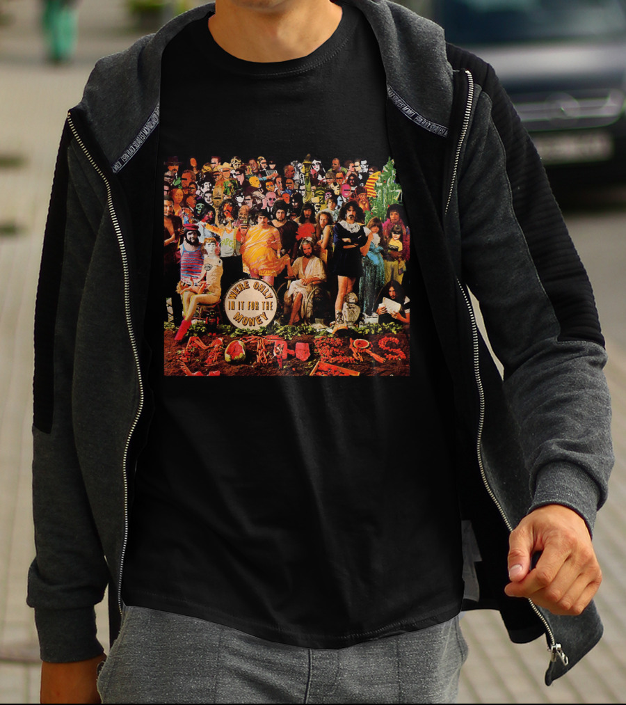 We're Only In It For The Money Fzp Mothers T-Shirt