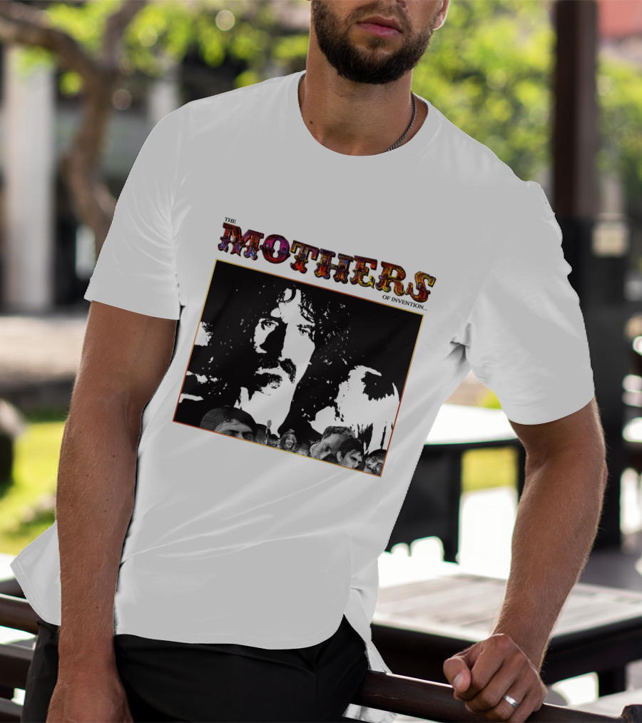 The Mothers Of Invention Fzp T-Shirt
