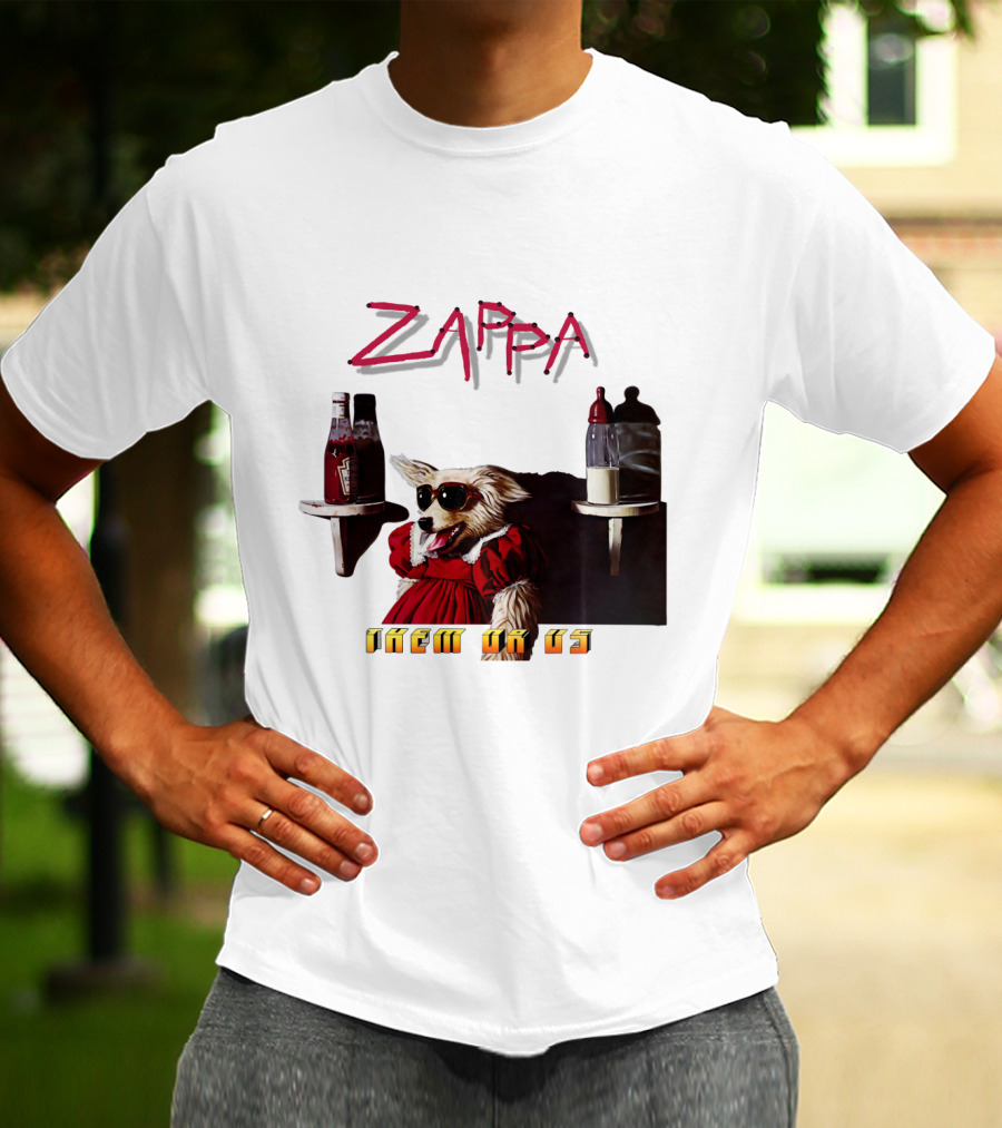 Zappa Them Or Us Dog In Sunglasses With Ketchup And Mustard T-Shirt