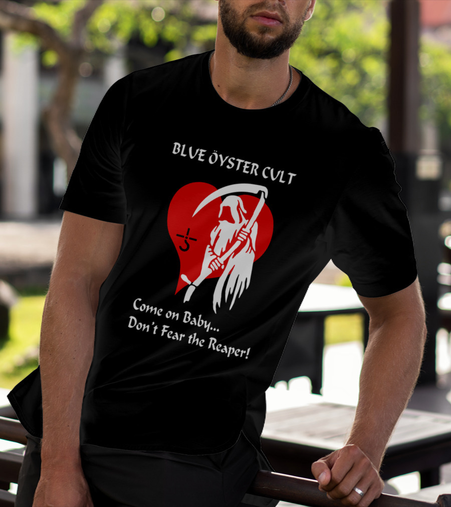 Blue Öyster Cult Come On Baby Don't Fear The Reaper T-Shirt