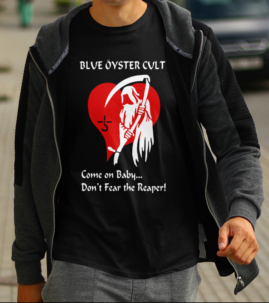 Blue Öyster Cult Come On Baby Don't Fear The Reaper T-Shirt