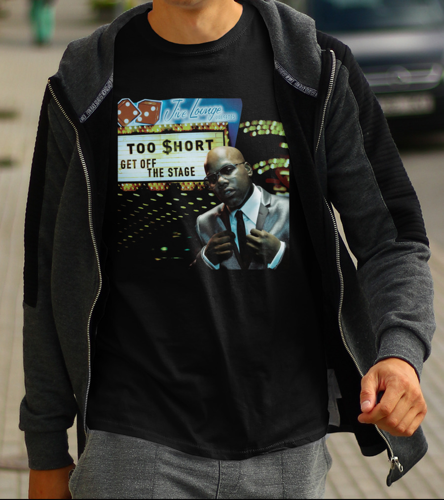 Jive Lounge Presents Too $Hort Get Off The Stage T-Shirt