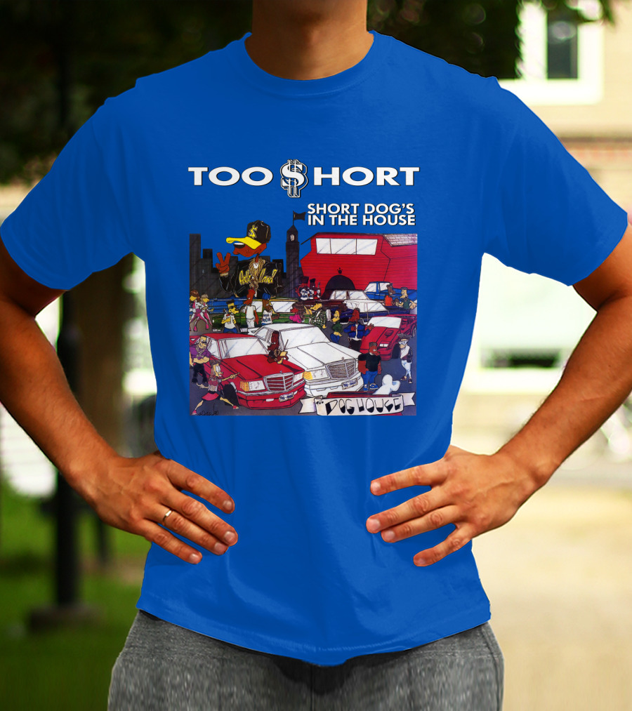 Too Short Short Dog's In The House Doghouse T-Shirt