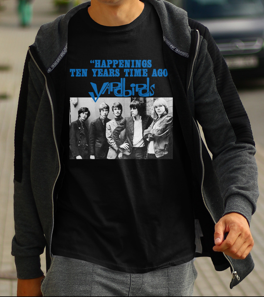Happenings Ten Years Time Ago The Yardbirds T-Shirt
