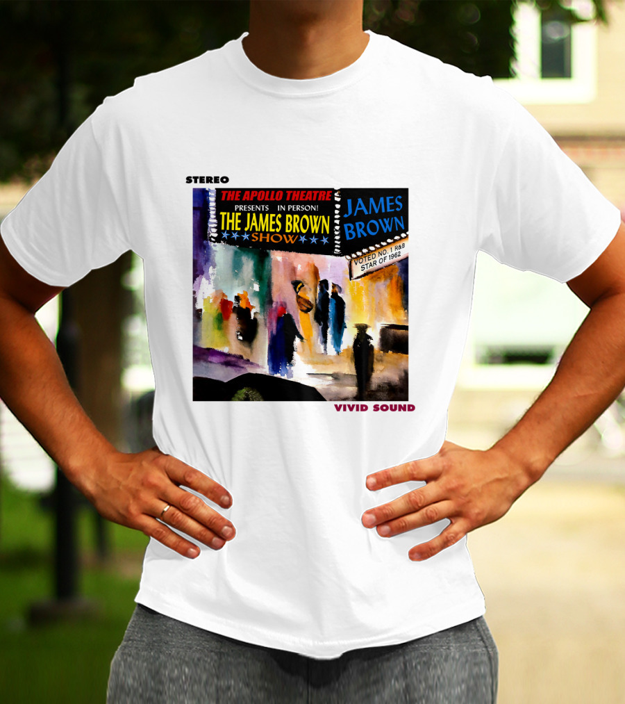 Stereo The Apollo Theatre Presents In Person The James Brown Show Vivid Sound James Brown Voted No 1 R&B Star Of 1962 T-Shirt