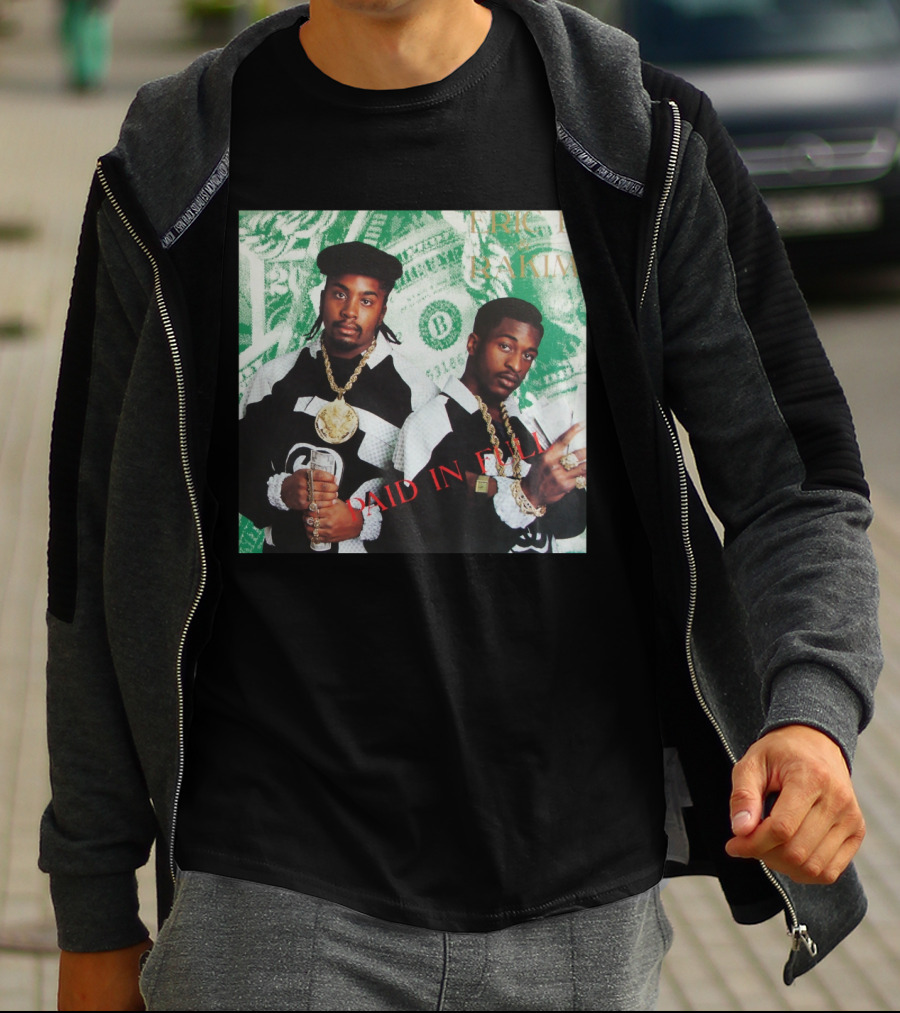 Eric B & Rakim Paid In Full Dollar Bills 1980S Style T-Shirt