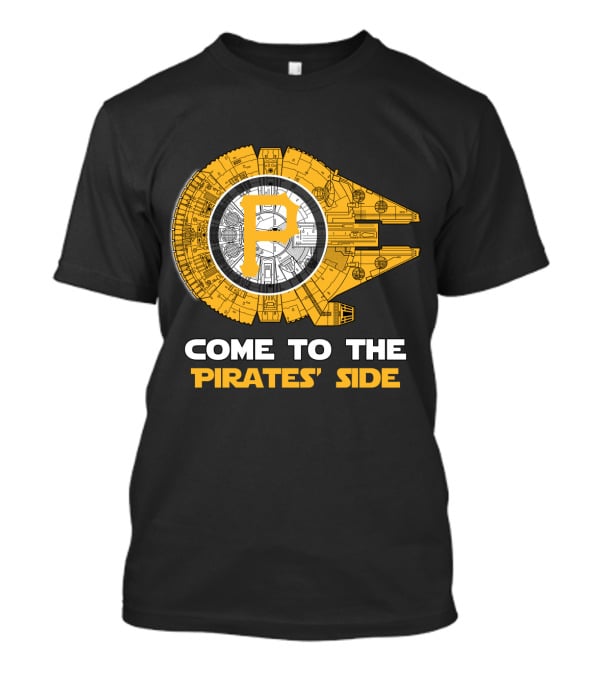 Pittsburgh Pirates Come To The Pirates' Side Millennium Falcon Mlb T-Shirt