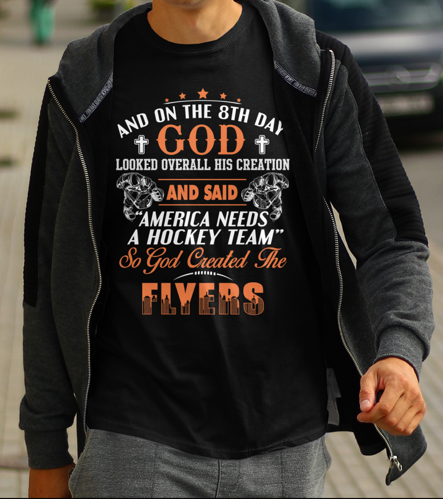 And On The 8th Day God Created The Flyers Hockey Team T-Shirt