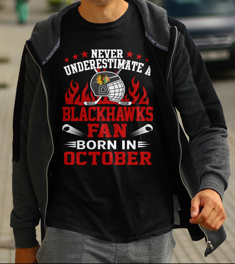 Never Underestimate A Blackhawks Fan Born In October Helmet And Flames Highlighted T-Shirt
