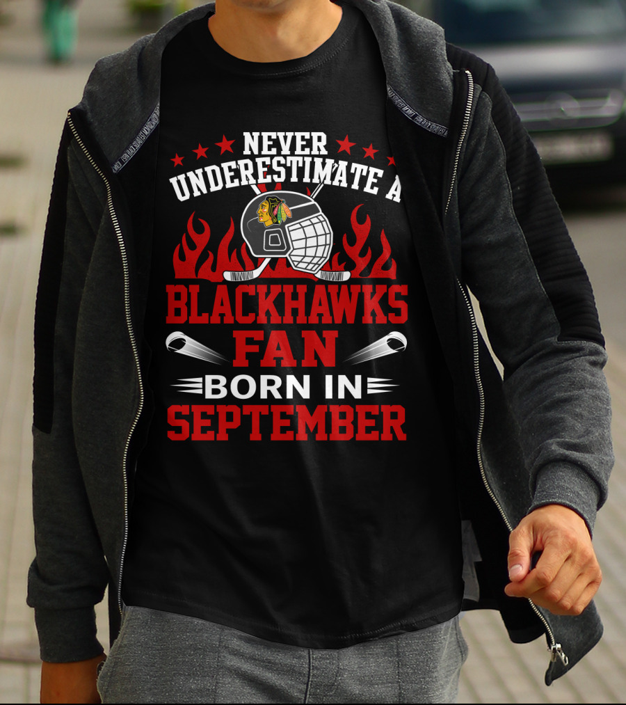 Never Underestimate A Blackhawks Fan Born In September Hockey Passion Flames And Stars T-Shirt