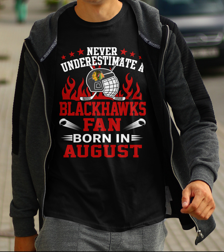 Never Underestimate A Blackhawks Fan Born In August With Hockey Helmet And Flames T-Shirt