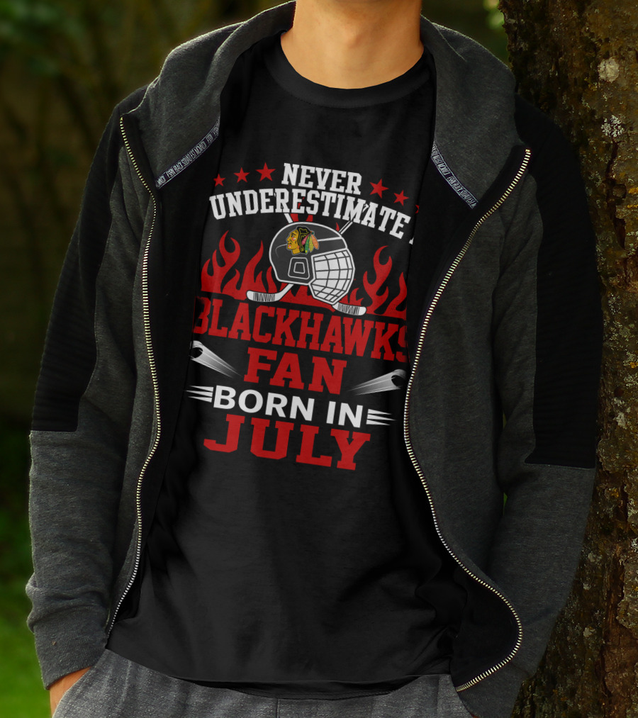 Never Underestimate A Blackhawks Fan Born In July T-Shirt