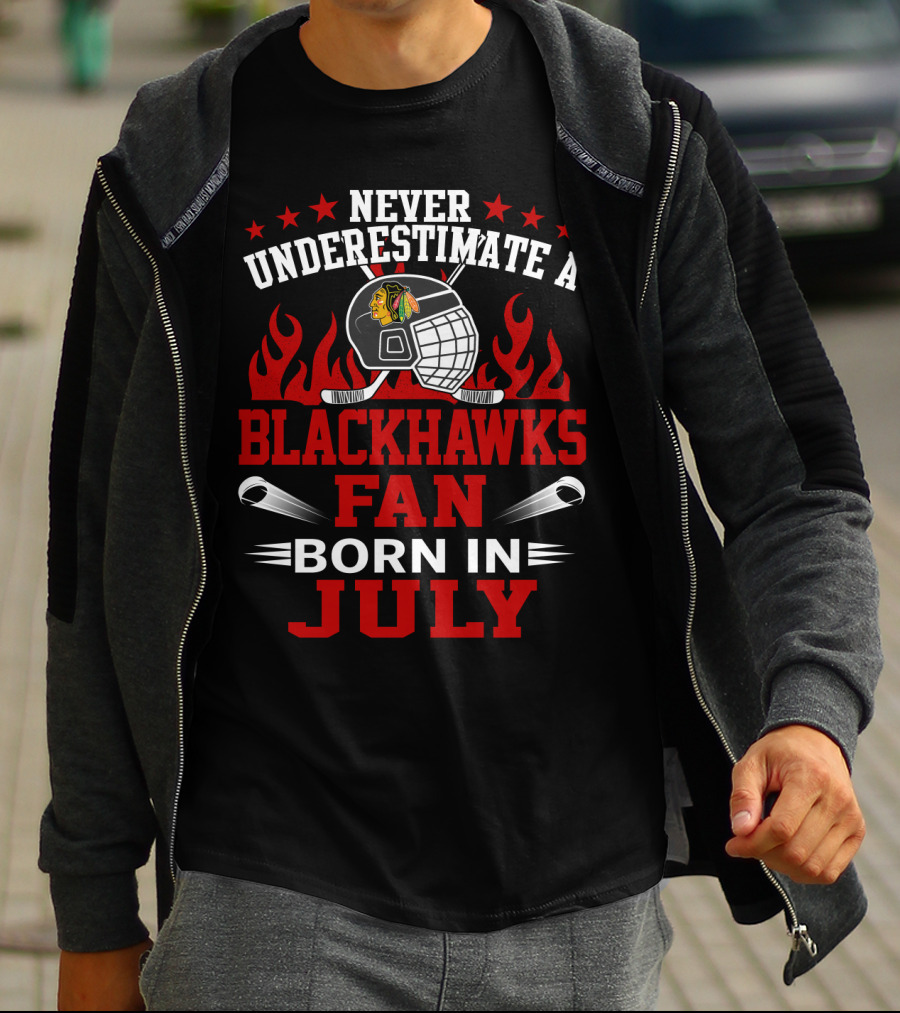 Never Underestimate A Blackhawks Fan Born In July T-Shirt