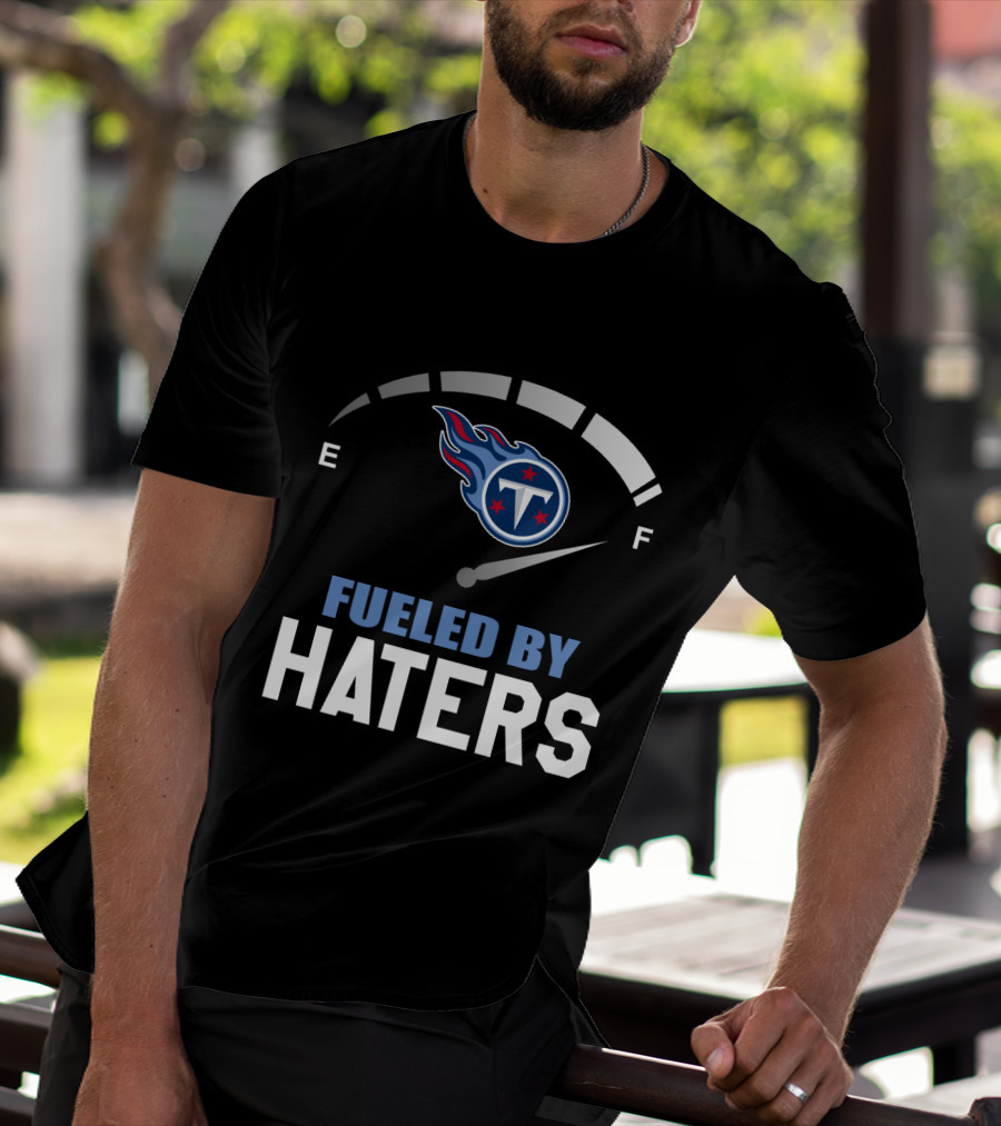 Fueled By Haters Tennessee Titans Gas Gauge Theme T-Shirt