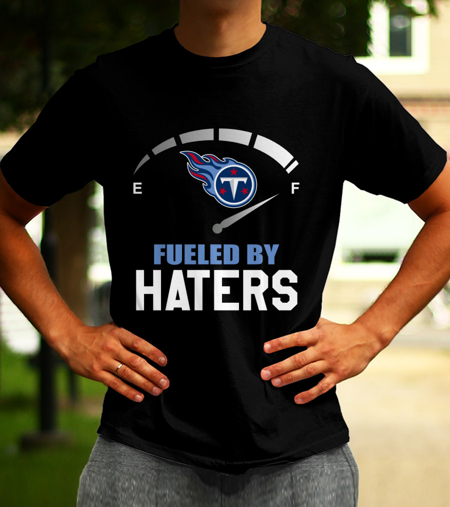 Fueled By Haters Tennessee Titans Gas Gauge Theme T-Shirt