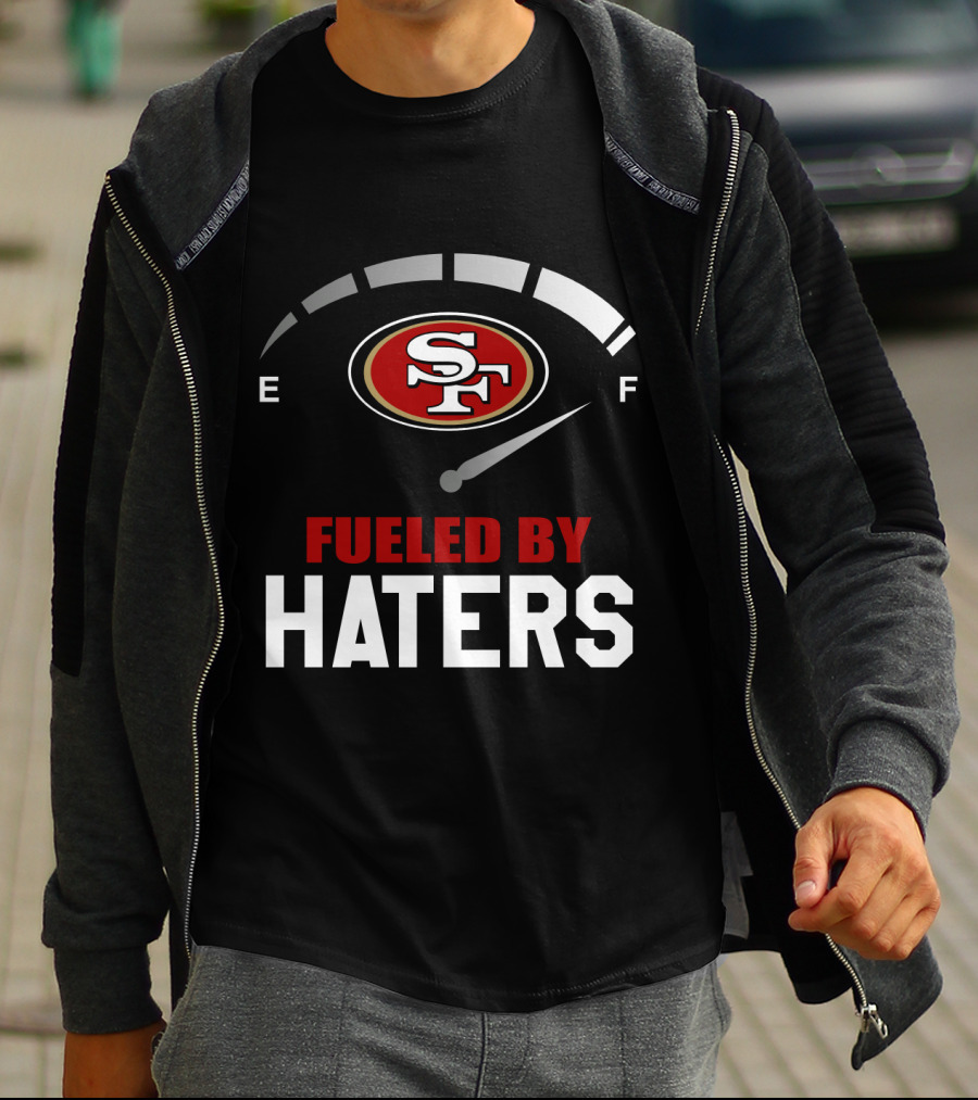 San Francisco 49ers Sf Logo Fueled By Haters T-Shirt