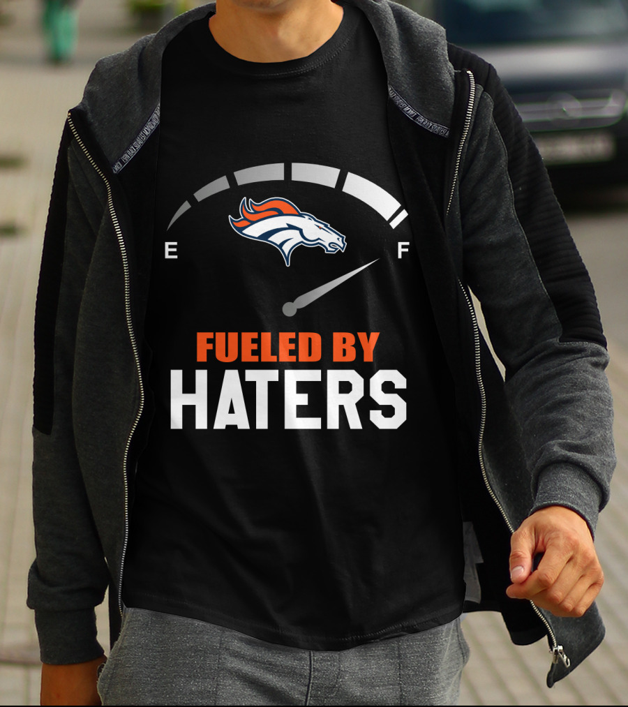 Denver Broncos Fueled By Haters Gauge T-Shirt