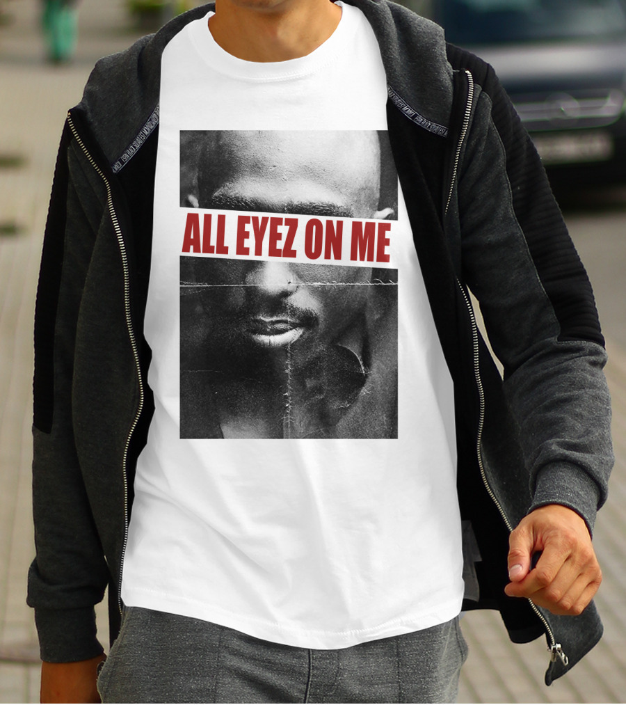 All Eyez On Me Tpsk T-Shirt