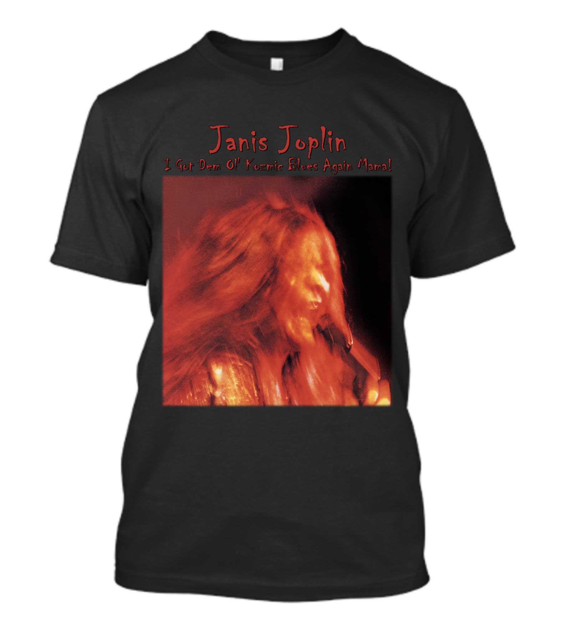 Janis Joplin I Got Dem Ol' Kozmic Blues Again Mama T-Shirt