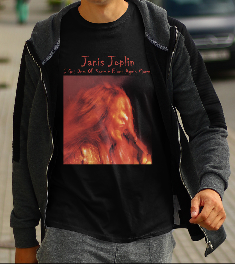 Janis Joplin I Got Dem Ol' Kozmic Blues Again Mama T-Shirt