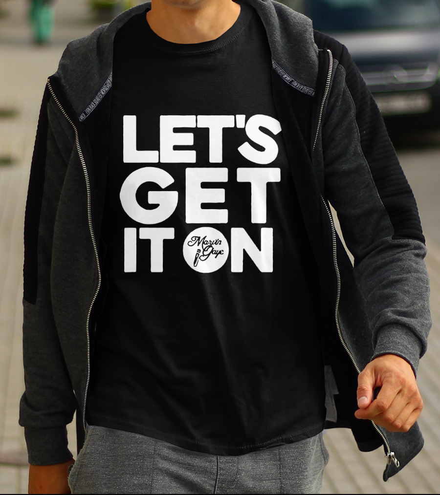 LET'S GET IT ON Marvin Gaye T-Shirt