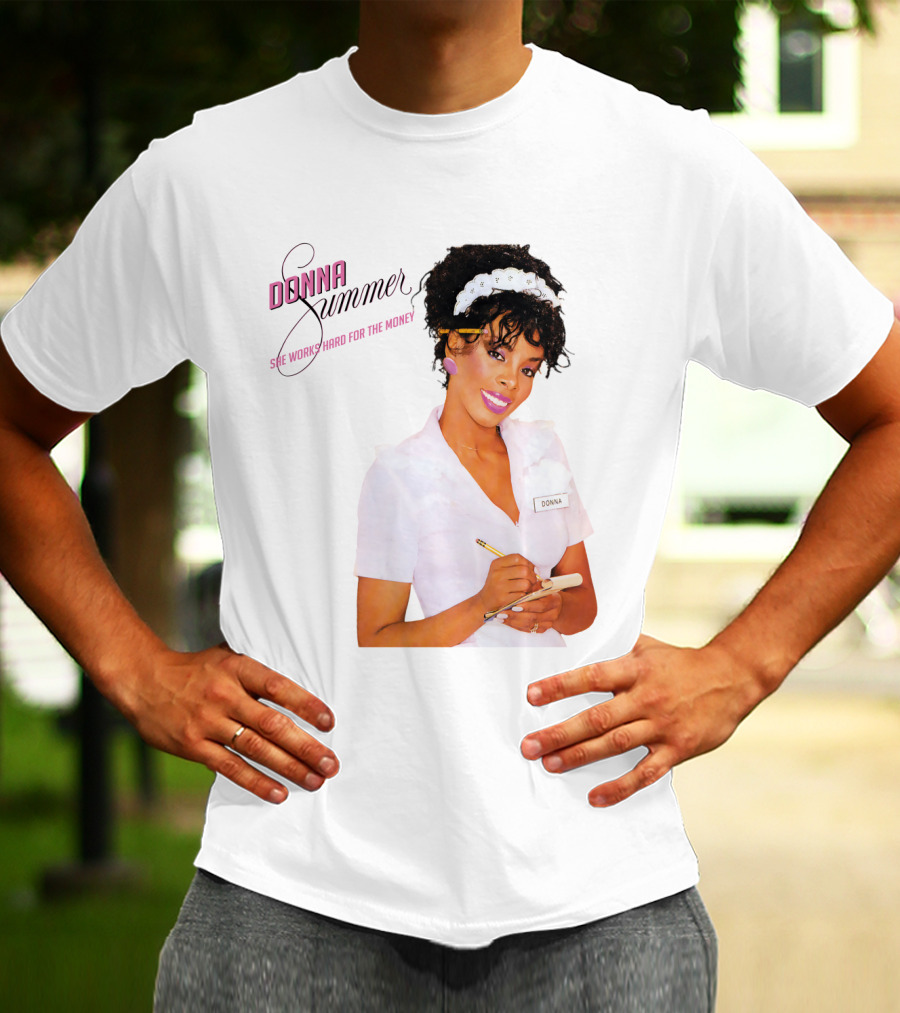 Donna Summer She Works Hard For The Money Waitress 80S Nostalgia T-Shirt