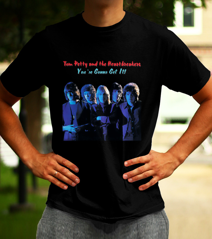 Tom Petty And The Heartbreakers You're Gonna Get It! T-Shirt