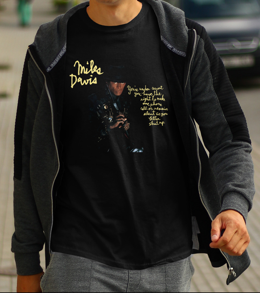 Miles Davis You're Under Arrest T-Shirt