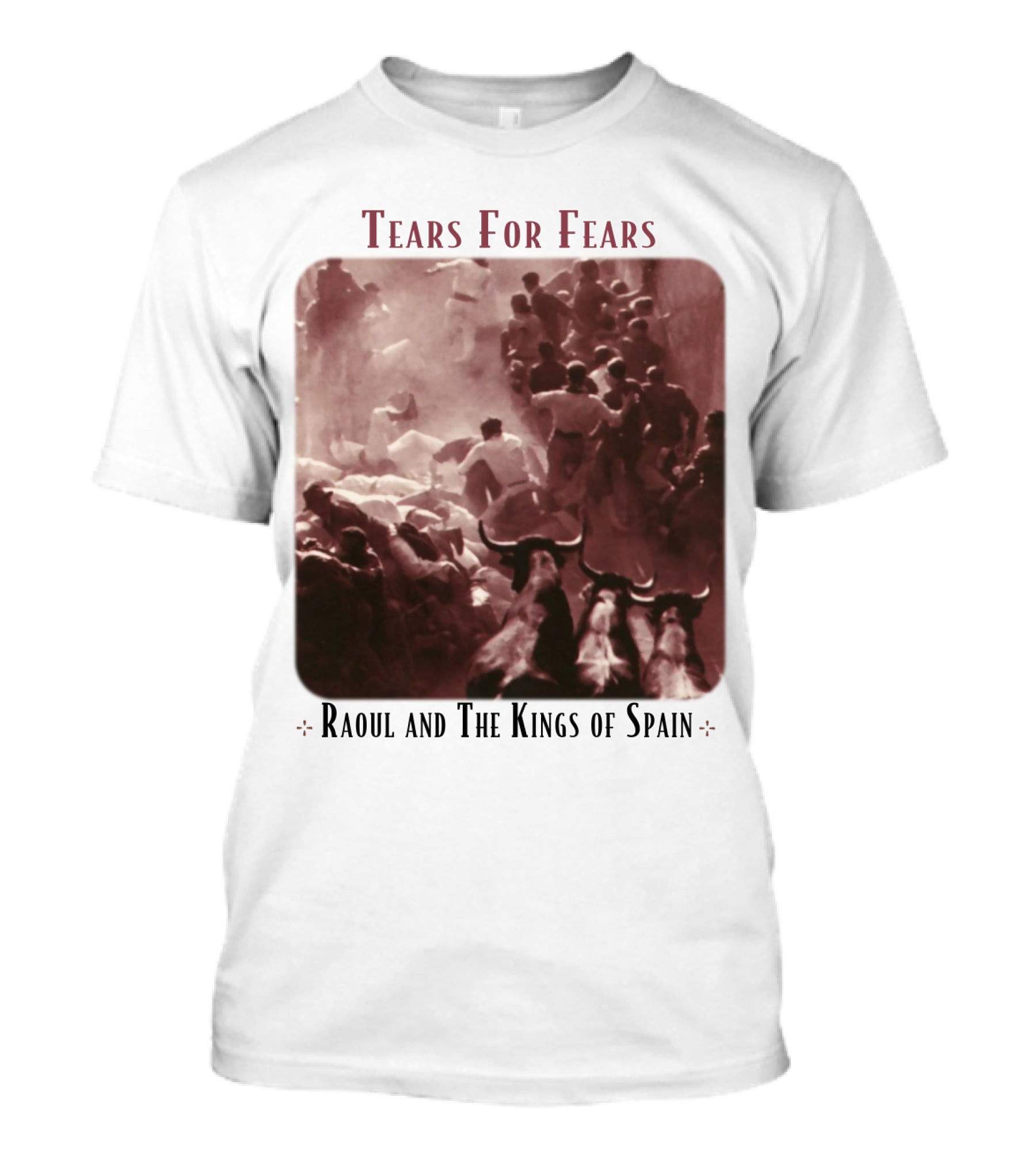 Tears For Fears Raoul And The Kings Of Spain T-Shirt