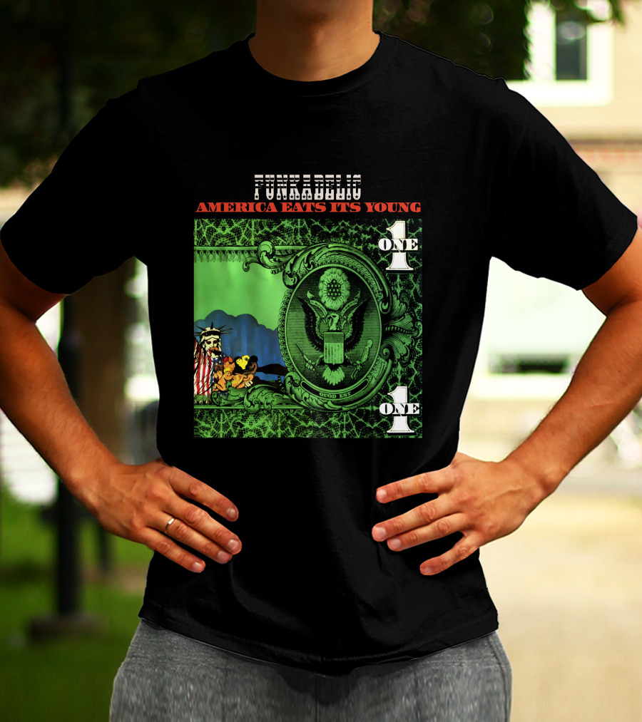 Funkadelic America Eats Its Young One Dollar Bill T-Shirt