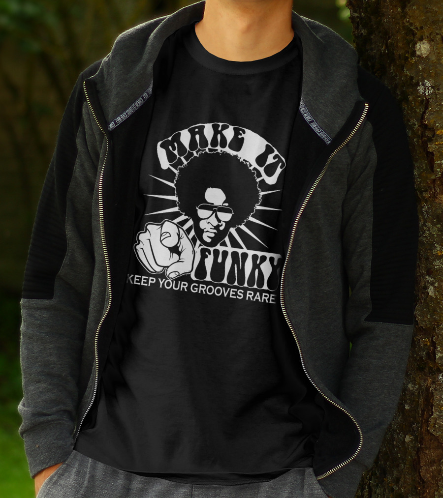 Make It Funky Keep Your Grooves Rare T-Shirt