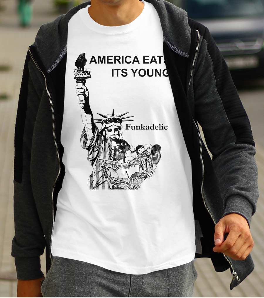 America Eats Its Young Funkadelic Statue Of Liberty Protest T-Shirt