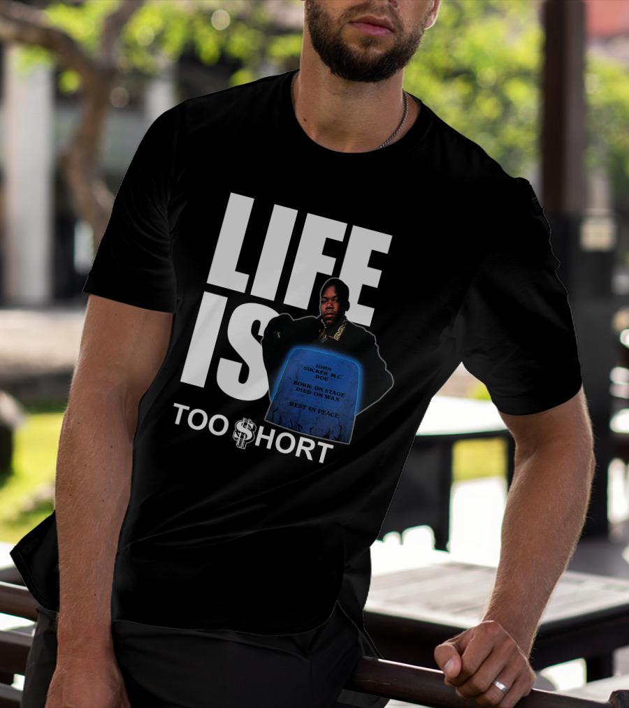 Life Is Too $Hort John Sucker Mc Doe Born On Stage Died On Wax Rest In Peace T-Shirt