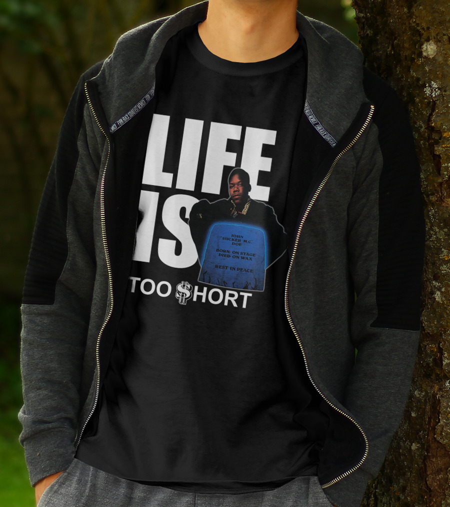 Life Is Too $Hort John Sucker Mc Doe Born On Stage Died On Wax Rest In Peace T-Shirt