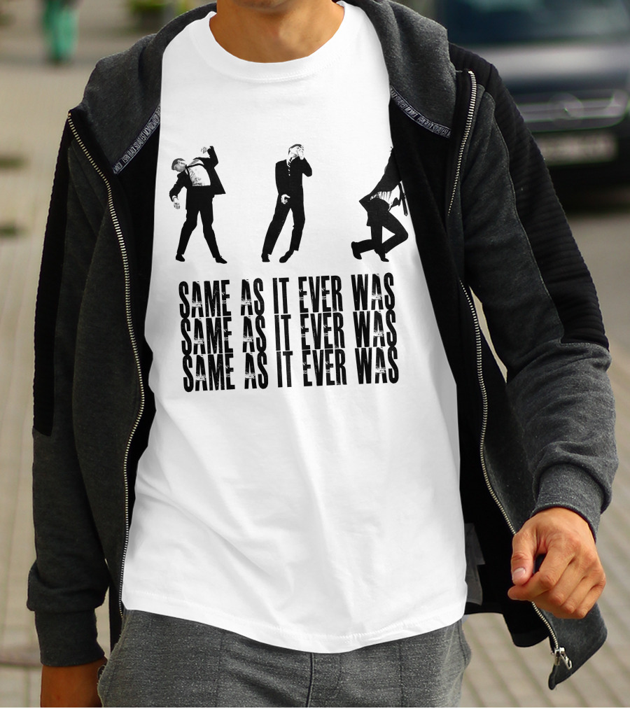 Same As It Ever Was Talking Heads Inspired Dance Moves T-Shirt